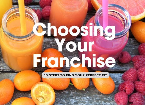 10 Key Steps to Choosing the Perfect Franchise