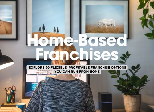 20 Profitable At-Home Franchises You Can Start Today