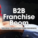 10 Intriguing B2B Industries to Consider Franchising in 2025