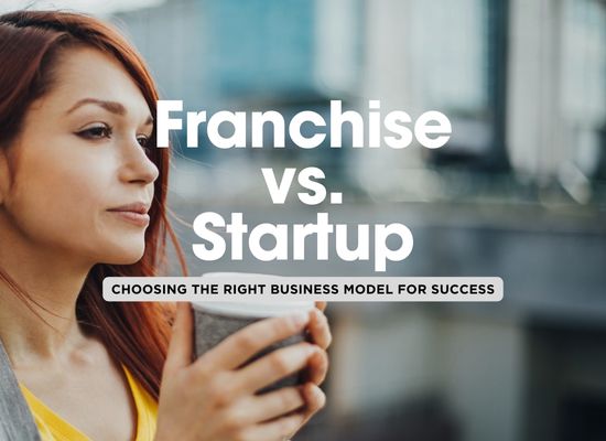 Franchise or Startup: Which Business Model Fits You? 🤔🏢