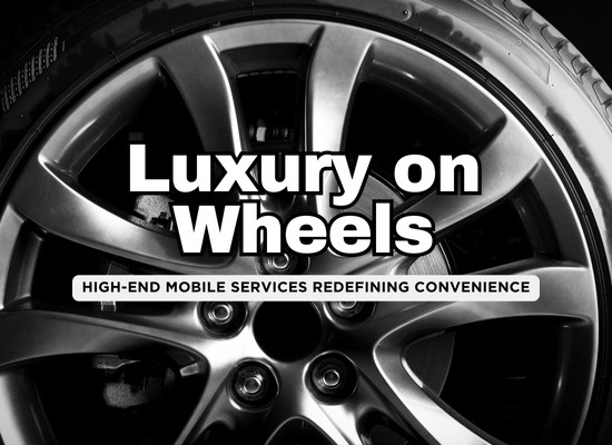 Luxury on Wheels: 7 Lucrative Mobile Service Franchises to Watch